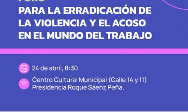 ESTE MIÉRCOLES SE REALIZARÁ EL FORO PARA LA ERRADICACIÓN DE LA VIOLENCIA LABORAL EN SÁENZ PEÑA 