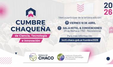 CUMBRE CHAQUEÑA DE CIENCIA, TECNOLOGÍA E INNOVACIÓN 2026